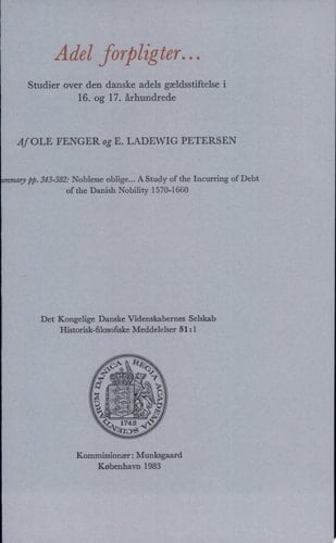 Adel forpligter-- studier over den danske adels gældsstiftelse i 16. og 17. århundrede