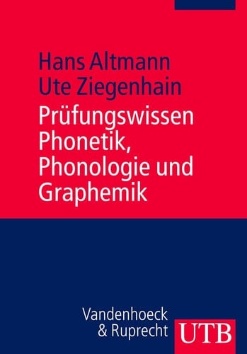 Prufungswissen Phonetik, Phonologie und Graphemik: Arbeitstechniken - Klausurfragen - Losungen (German Edition)