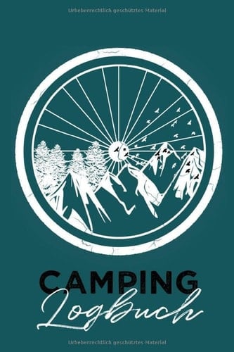Camping Logbuch: Reisetagebuch Wohnmobil Und Wohnwagen - Doppelseite Pro Stellplatz - 53 Reisetage Mit Register Und Checklisten (German Edition)