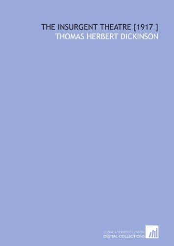 The Insurgent Theatre [1917 ]