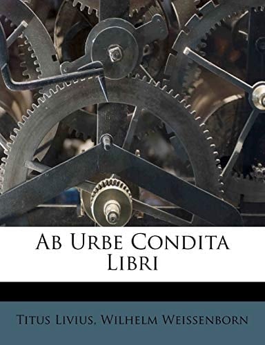 Ab Urbe Condita Libri (French Edition)