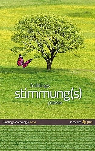 Querschnitte Frühjahr 2010 Frühlings-Stimmung(s)-Poesie ; [Frühlings-Anthologie 2010]