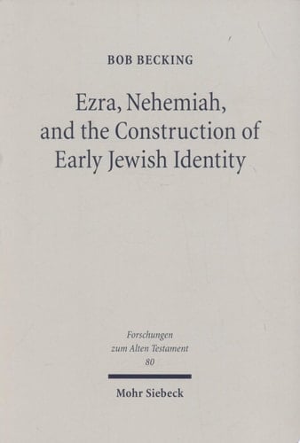 Ezra, Nehemiah, and the Construction of Early Jewish Identity