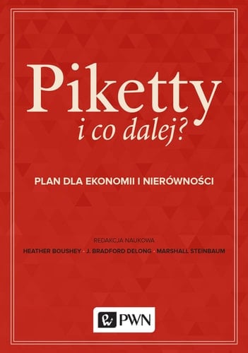 Piketty i co dalej? plan dla ekonomii i nierówności
