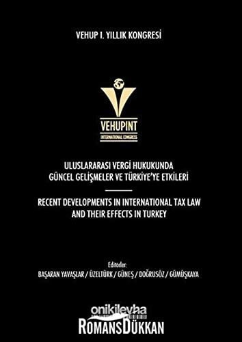 Uluslararasi vergi hukukunda güncel gelismeler ve Türkiye'ye etkileri