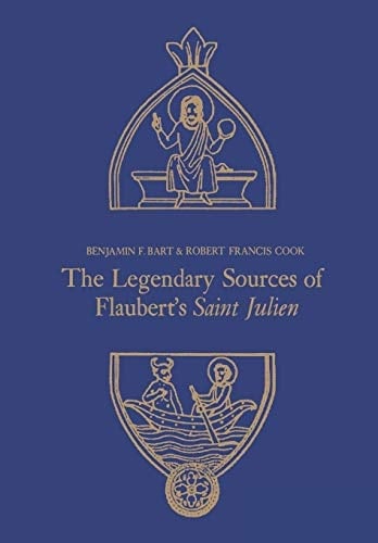 The Legendary Sources of Flaubert's Saint Julien