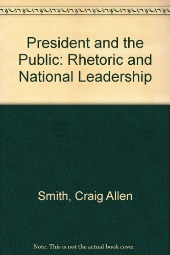 President and the Public Rhetoric and National Leadership (Credibility of institutions, policies and leadership)