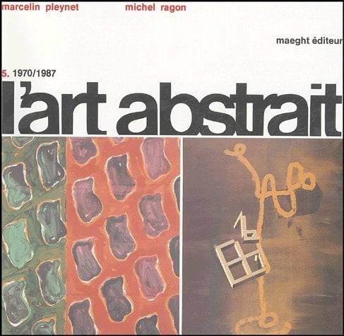 L'art abstrait Tome 5, 1970-1987