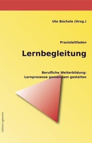 Praxisleitfaden Lernbegleitung berufliche Weiterbildung: Lernprozesse gemeinsam gestalten