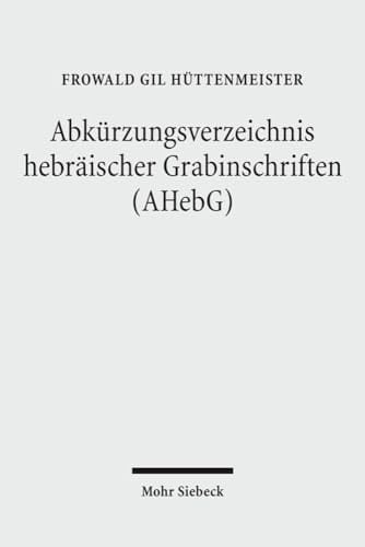 Abkurzungsverzeichnis Hebraischer Grabinschriften (Ahebg) (German Edition)