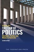 The Law of Politics Elections, Parties and Money in Australia