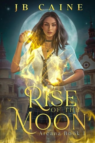 Rise of the Moon Arcana Book One
