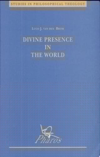 Divine Presence in the World A Critical Analysis of the Notion of Divine Omnipresence