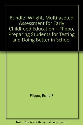 BUNDLE: Wright, Multifaceted Assessment for Early Childhood Education + Flippo, Preparing Students for Testing and Doing Better in School