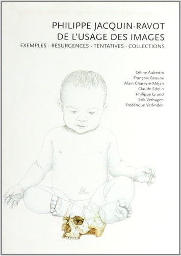 Philippe Jacquin-Ravot De l'usage des images