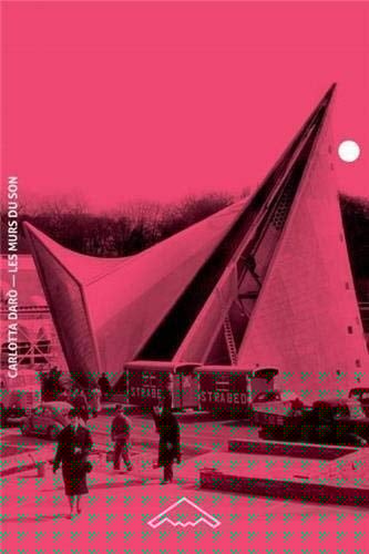 Les murs du son le "Poème électronique" au Pavillon Philips