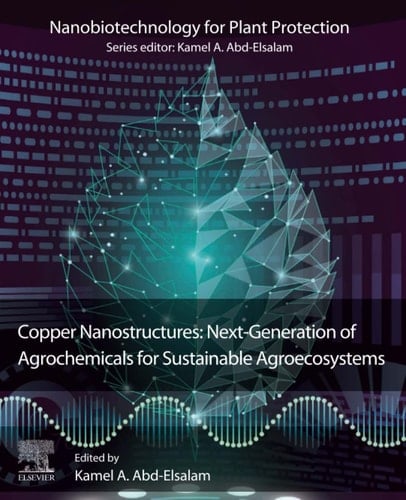 Copper Nanostructures: Next-Generation of Agrochemicals for Sustainable Agroecosystems