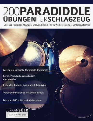 200 Paradiddle-Übungen Für Schlagzeug Über 200 Paradiddle-Übungen, Grooves, Beats & Fills Zur Verbesserung der Schlagzeugtechnik