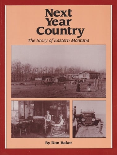 Next Year Country The Story of Eastern Montana