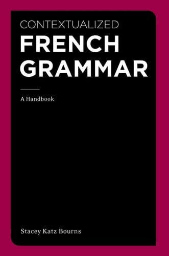 Contextualized French Grammar: A Handbook (World Languages)