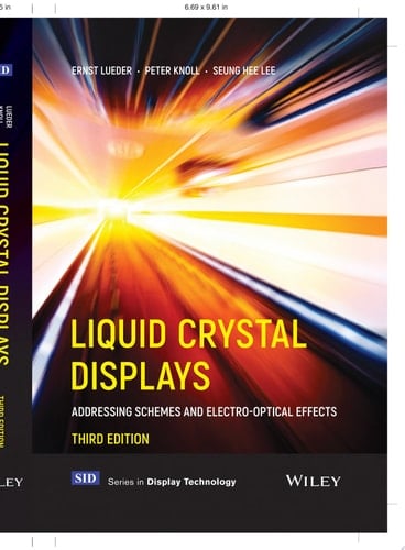 Liquid Crystal Displays: Addressing Schemes and Electro-Optical Effects, 3rd Edition