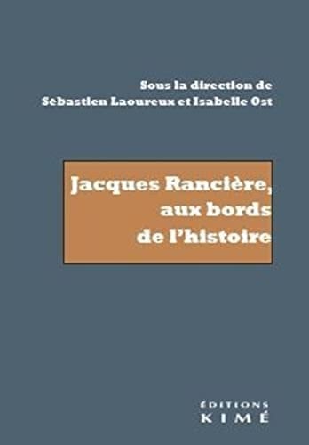 Jacques Rancière, aux bords de l'histoire recherche sur Les noms de l'histoire
