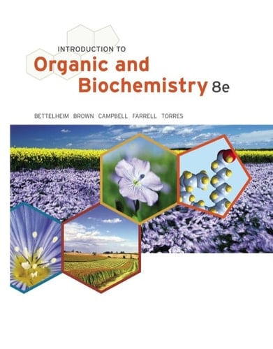 Introduction to Organic and Biochemistry (William H. Brown and Lawrence S. Brown)