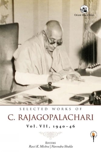 Selected Works of C. Rajagopalachari: 1940-46