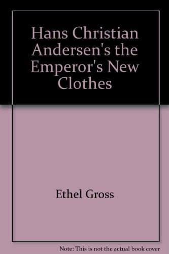 Hans Christian Andersen's the Emperor's New Clothes