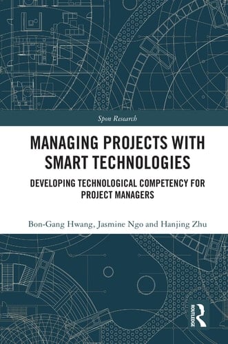 Managing Projects with Smart Technologies Developing Technological Competency for Project Managers