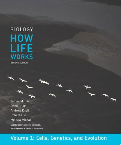 Biology: How Life Works, Volume 1