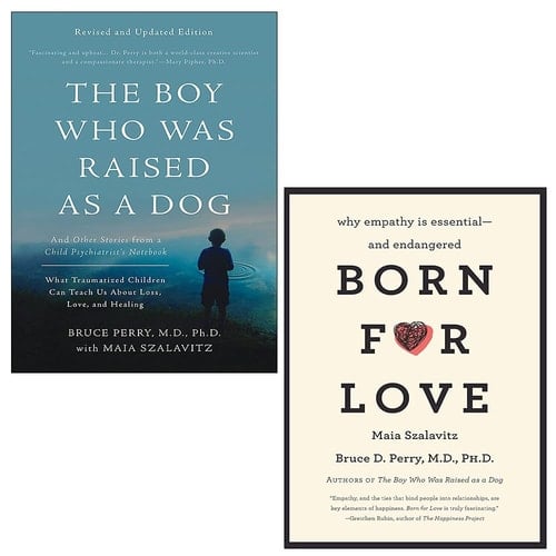 The Boy Who Was Raised as a Dog, 3rd Edition & Born for Love By Bruce D. Perry & Maia Szalavitz 2 Books Collection Set