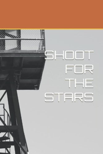 SHOOT FOR THE STARS