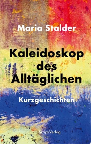 Kaleidoskop des Alltäglichen Kurzgeschichten