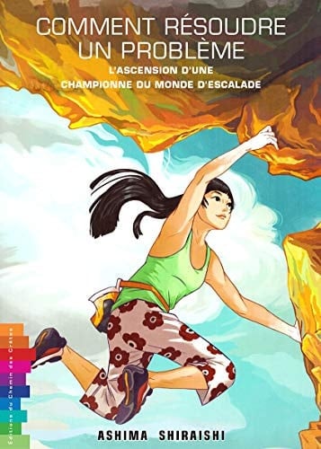 Comment résoudre un problème L'ascension d'une championne du monde d'escalade