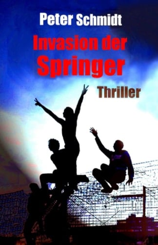 Invasion der Springer: Thriller (German Edition)