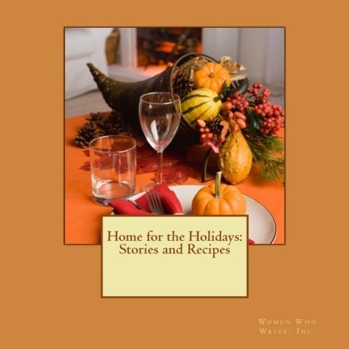 Home for the Holidays: Stories and Recipes