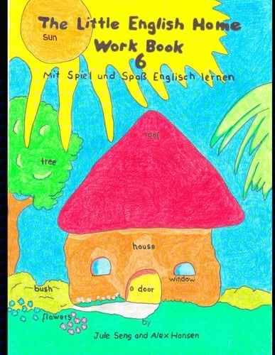 The Little English Home Workbook Nr.6: Learn English with fun - for young learners