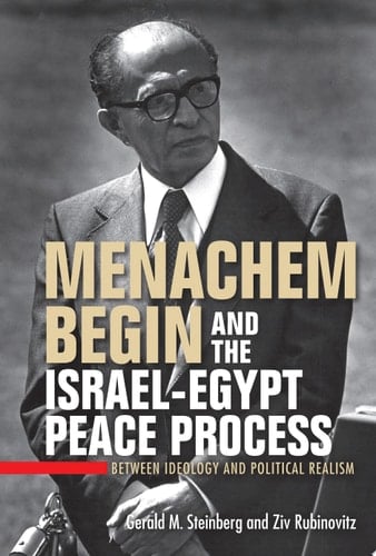 Menachem Begin and the Israel-Egypt Peace Process