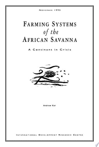 Farming Systems of the African Savanna A Continent in Crisis
