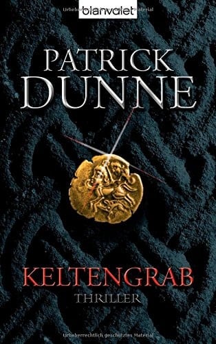 Keltengrab Roman ; [Thriller]