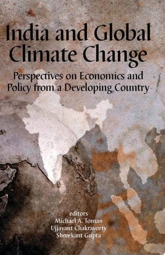 India and Global Climate Change Perspectives on Economics and Policy from a Developing Country