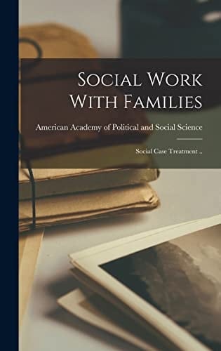 Social Work With Families; Social Case Treatment ..