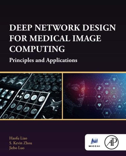 Deep Network Design for Medical Image Computing Principles and Applications