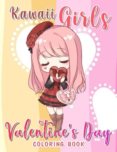 Kawaii Girls Valentine's Coloring Book: Adorable Anime Portraits of Girls Color Page | 30 Illustrations Pages for Girfriends, Homies, Couples or ... Day | Any Occasion | To Stress Relief Gifts