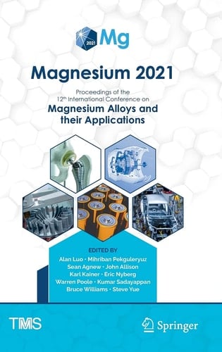 Magnesium 2021 Proceedings of the 12th International Conference on Magnesium Alloys and Their Applications