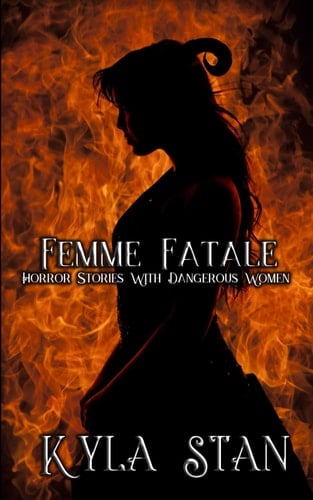 Femme Fatale: Horror Stories With Dangerous Women