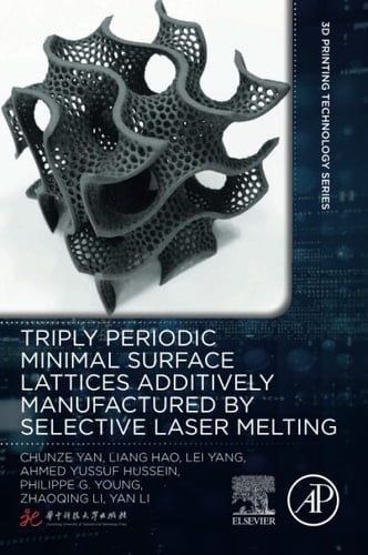 Triply Periodic Minimal Surface Lattices Additively Manufactured by Selective Laser Melting