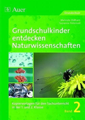 Grundschulkinder entdecken Naturwissenschaft 1/2 2 Kopiervorlagen für den Sachunterricht in der 1. und 2. Klasse, Band 2