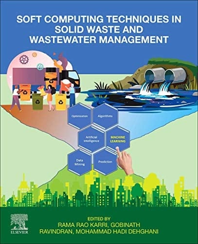 Soft Computing Techniques in Solid Waste and Wastewater Management